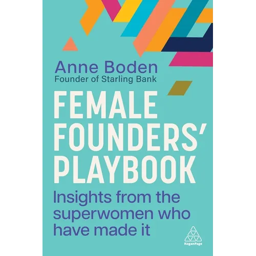 Female Founders' Playbook: Insights from the Superwomen Who Have Made It