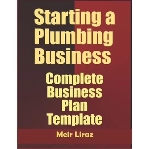 Starting a Plumbing Business: Complete Business Plan Template