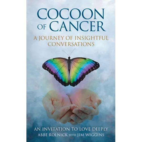 Cocoon of Cancer: An Invitation to Love Deeply