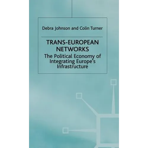 Trans-European Networks: The Political Economy of Integrating Europe's Infrastructure