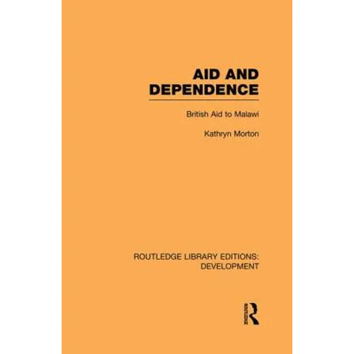 Aid and Dependence: British Aid to Malawi