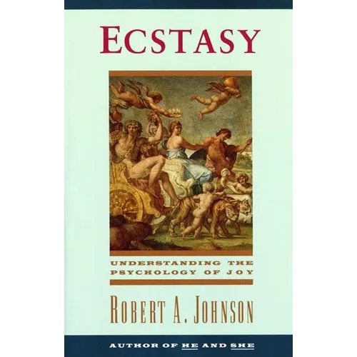 Ecstasy: Understanding the Psychology of Joy