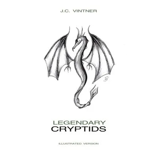 Legendary Cryptids: Illustrated Version