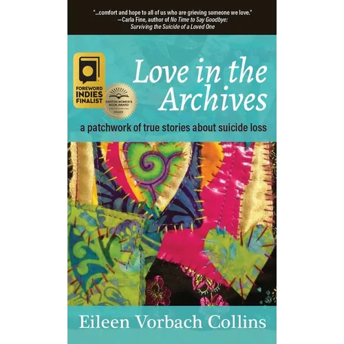 Love in the Archives: a patchwork of true stories about suicide loss