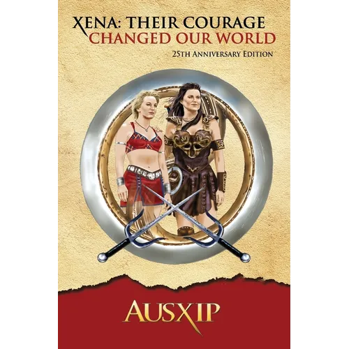 Xena: Their Courage Changed Our World