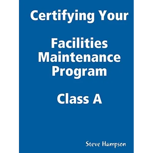 Certifying Your Maintenance First Class - Facilities