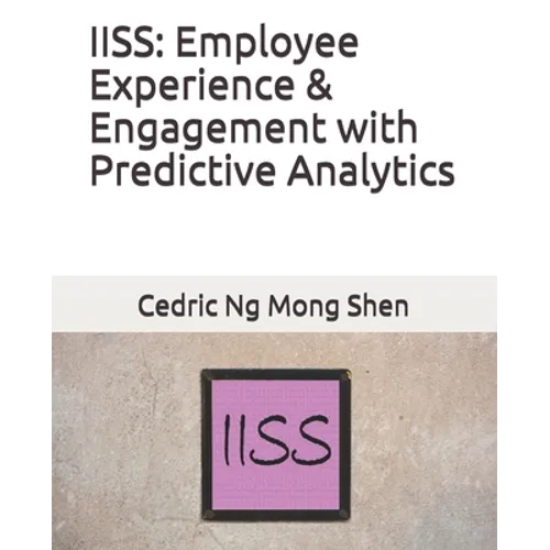 Iiss: Employee Experience & Engagement with Predictive Analytics