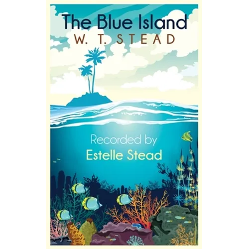 The Blue Island: Experiences of a New Arrival Beyond the Veil