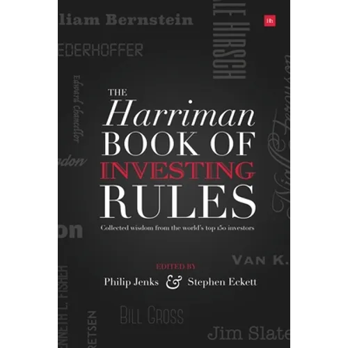 The Harriman Book of Investing Rules: Collected Wisdom from the World's Top 150 Investors