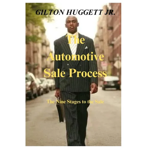 The Automotive Sale Process: The nine stages to the sale.