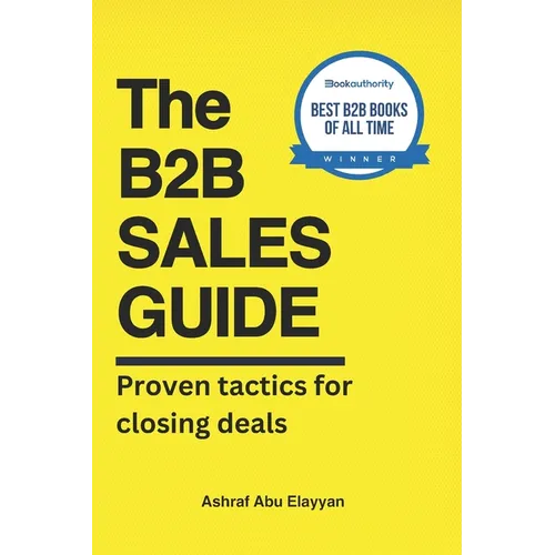 The B2B Sales Guide: Proven tactics for closing deals