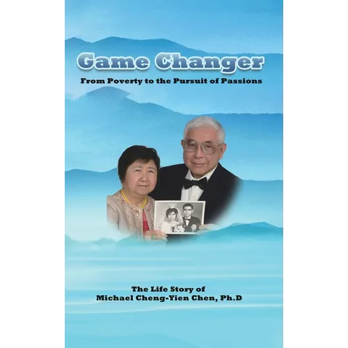 Game Changer: The Life Story of Michael Cheng-Yien Chen, Ph.D