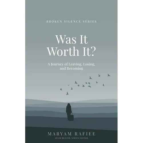 Was It Worth It?: A Journey of Leaving, Losing, and Becoming
