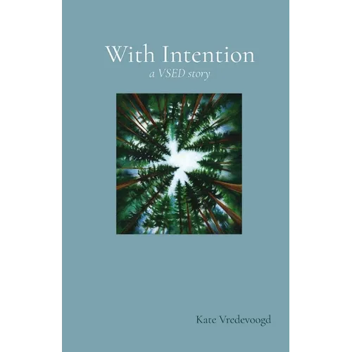 With Intention (A VSED Story)
