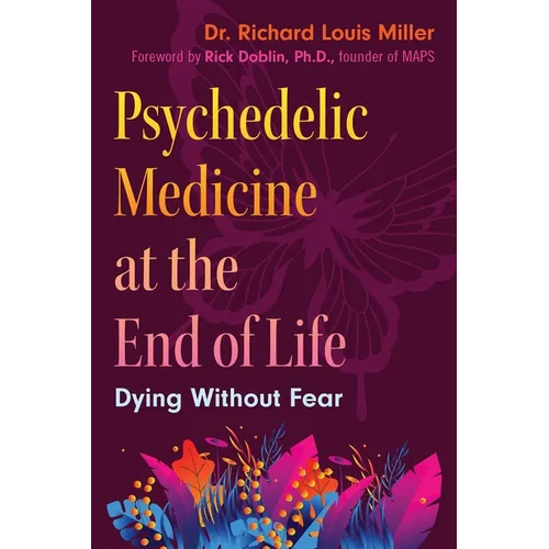 Psychedelic Medicine at the End of Life: Dying Without Fear