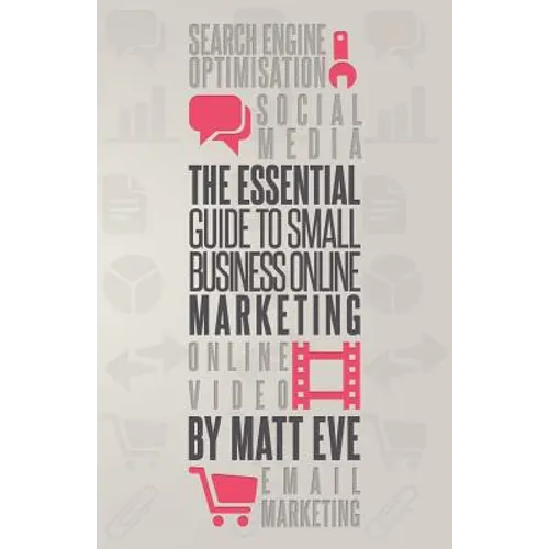 The Essential Guide to Small Business Online Marketing