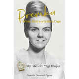 Premka: White Bird in a Golden Cage: My Life with Yogi Bhajan