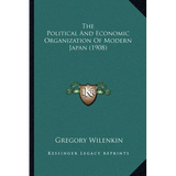The Political And Economic Organization Of Modern Japan (1908) - Paperback