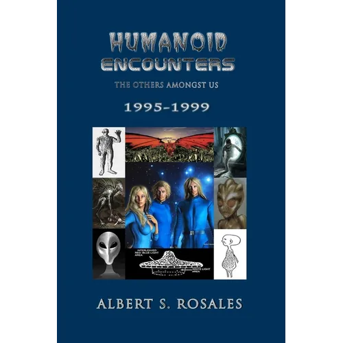 Humanoid Encounters 1995-1999: The Others amongst Us