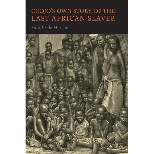 Cudjo's Own Story of the Last African Slaver