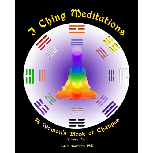 I Ching Meditations: A Woman's Book of Changes