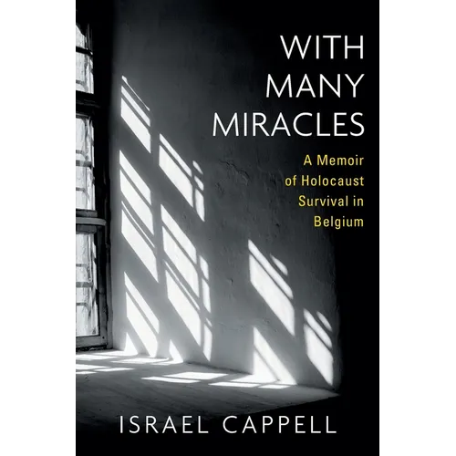 With Many Miracles: A Memoir of Holocaust Survival in Belgium