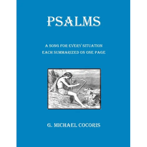PSALMS A Song for Every Situation Each Summarized on One Page