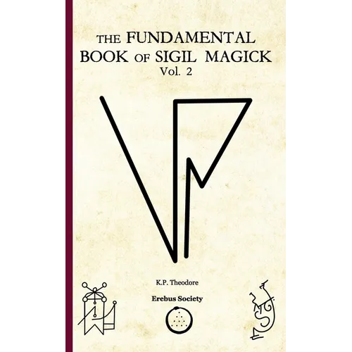 The Fundamental Book of Sigil Magick Vol.2