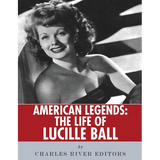 American Legends: The Life of Lucille Ball