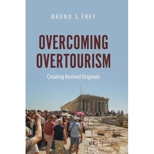 Overcoming Overtourism: Creating Revived Originals