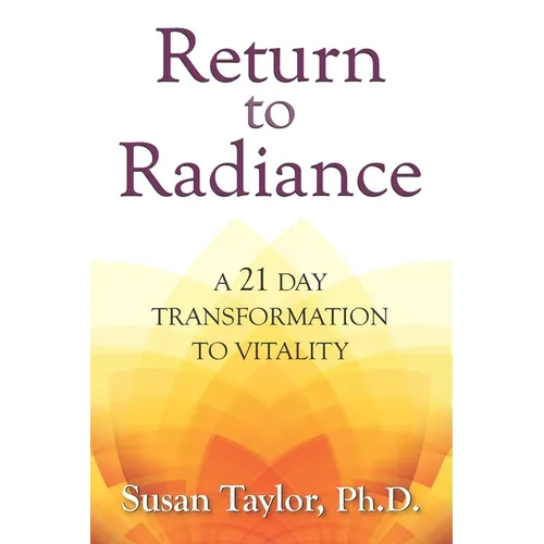Return to Radiance: A 21 Day Transformation to Vitality