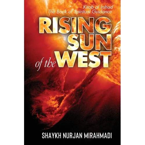 Rising Sun of the West: Kitab al Irshad - The Book of Spiritual Guidance (Full Colour Edition)