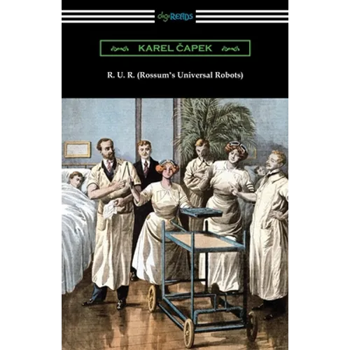 R. U. R. (Rossum's Universal Robots)