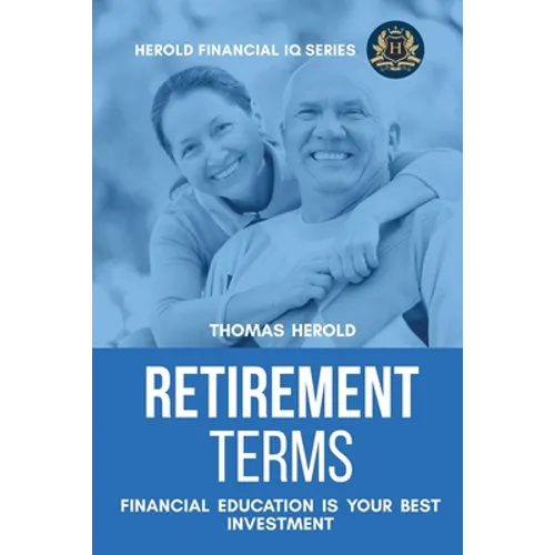 Retirement Terms - Financial Education Is Your Best Investment