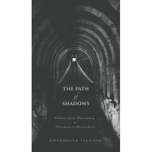 The Path of Shadows: Chthonic Gods, Oneiromancy, Necromancy in Ancient Greece