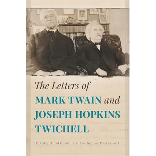 The Letters of Mark Twain and Joseph Hopkins Twichell