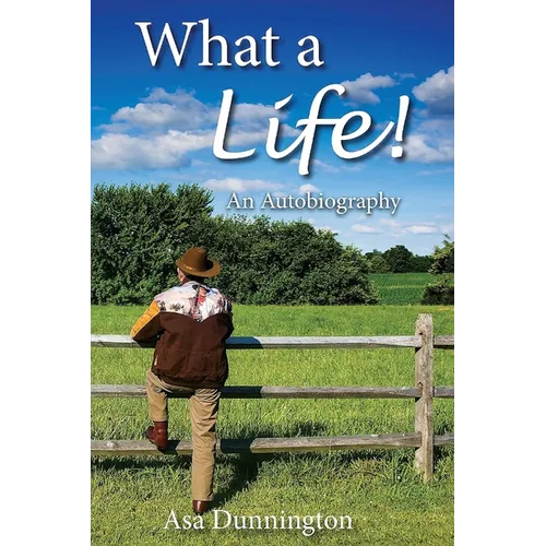 What A Life!: An Autobiography