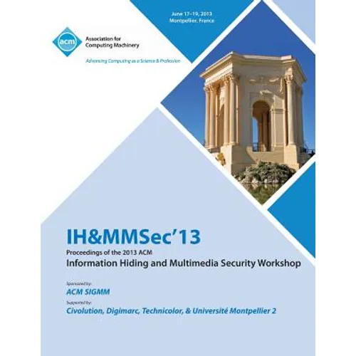 Ih&mmsec 13 Proceedings of the 2013 ACM Information Hiding and Multimedia Security Workshop