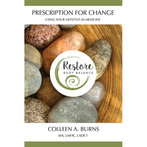 Prescription for Change: Using Your Lifestyle as Medicine