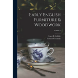 Early English Furniture & Woodwork; Volume 2 - Paperback