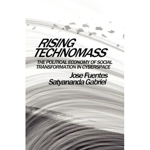 Rising Technomass: The Political Economy of Social Transformation in Cyberspace