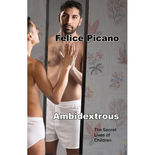 Ambidextrous: The Secret Lives of Children