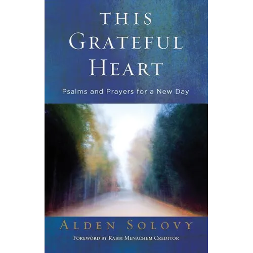 This Grateful Heart: Psalms and Prayers for a New Day