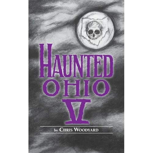 Haunted Ohio V: 200 Years of Ghosts