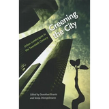 Greening the City: Urban Landscapes in the Twentieth Century