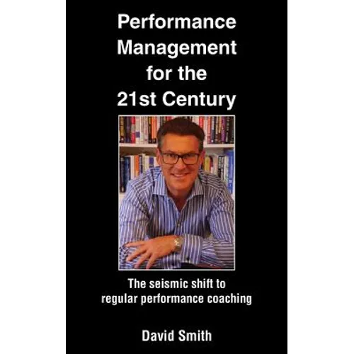Performance Management for the 21st Century: The Seismic Shift to Regular Performance Coaching