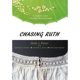 Chasing Ruth: A Century Later a Family Discovers Itself - Hardcover