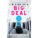I'm Kind of a Big Deal: And Other Delusions of Adequacy - Paperback