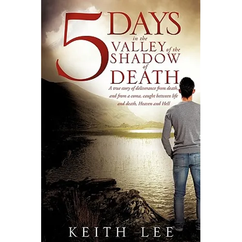 5 days in the valley of the shadow of death