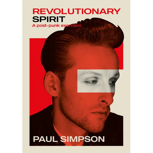Revolutionary Spirit: A Post-Punk Exorcism
